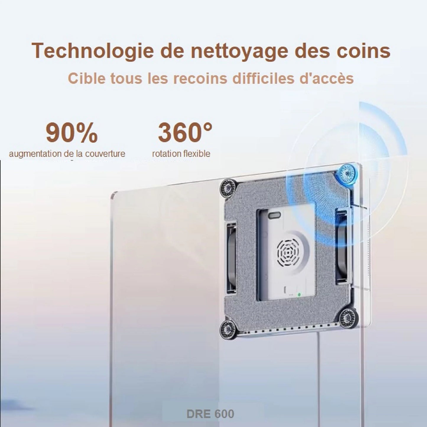 Robot Lave-Vitre DRE600 Pro - Design Carré & Technologie Clean Corner